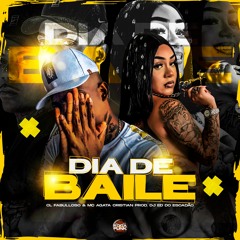 Dia De Baile - CL Fabulloso & Mc Agata Cristian (Prod. Dj ED Do Escadão)