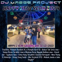 DJ MASGE PROJECT~HAPPY 1 YEAR WEDING DAY DJ BUKAN TAK SETIA vs DJ PESAN TERAKHIR~HAPPY NEW YEAR 2024