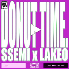 DONUT TIME w/ Lakeo Rose (snorkatje)