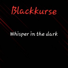 Whisper in the dark
