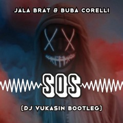 Jala Brat & Buba Corelli - S.O.S. (DJ Vukasin Bootleg)