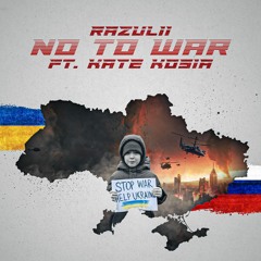 RAZULII - No To War Ft. Kate Kosia [Free Download]