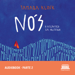 Audiobook de Nós, por Tamara Klink - parte 2