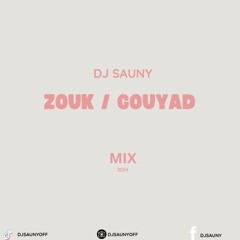 DJ SAUNY ZOUK:GOUYAD MIX 2024