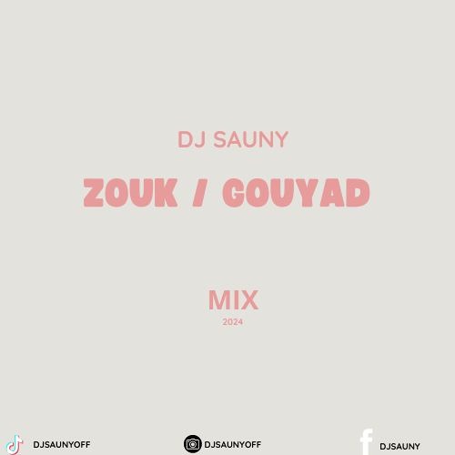 DJ SAUNY ZOUK:GOUYAD MIX 2024