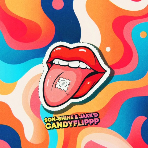 $on-$hine & Jakk’d - Candyflippp