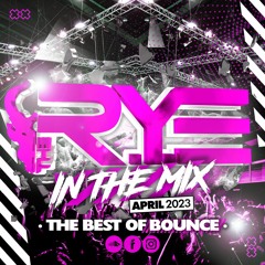 THE R.Y.E 'In The Mix' - April 23'