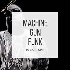 MachineGunFunk DjCic.1 EDIT