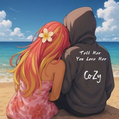 Tell Her You Love Her