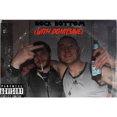 Rock Bottom (with D0NTL3AVE)
