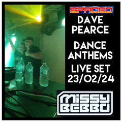SPACED SET LIVE - DAVE PEARCE DANCE ANTHEMS 23/02/24