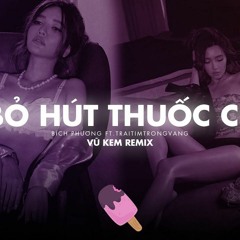 vũ kem hỏi em bỏ hút thuốc chưa nhưng bích phương lại trao cho một cú lừa remix | Vũ Kem Remix