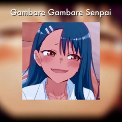 Gambare Gambare Senpai - Nagatoro remix 長トロ (extended version)