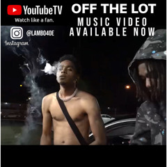 LAMBO4OE - OFF THE LOT ( VIDEO OUT NOW)