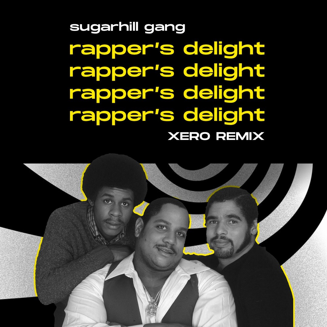 Stream The Sugarhill Gang - Rapper's Delight (Xero Remix) by