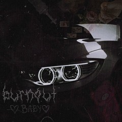 burnout baby [Prod. shxdy808]