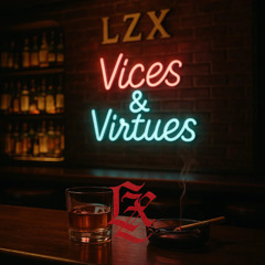 LZX - Vices & Virtues