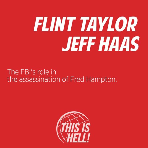 1288: The FBI's role in the assassination of Fred Hampton / Flint Taylor + Jeff Haas