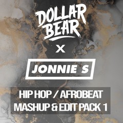 Dollar Bear x Jonnie S Mashup & Edit Pack 1  - [Hip Hop / Afrobeat]