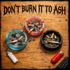 DONTBURNITTOASH (official audio)