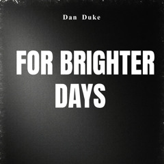 For Brighter Days