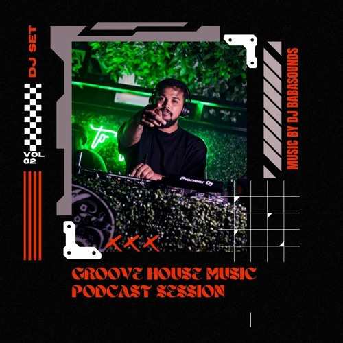 GROOVE HOUSE MUSIC PODCAST VOL 02