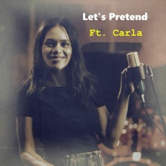Let's Pretend  Ft. Carla Trout (Co-writer: Tony Drake)