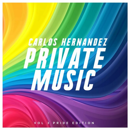 PRIVATE MUSIC VOL. 3 (PrideEdition) CARLOS HDZ (AVAILABLE)