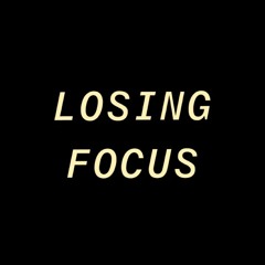 Losing Focus (Prod. 1080PALE)