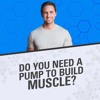 How Important Is Getting a Pump for Building Muscle?