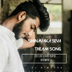 2◀ılı9_Sihinayaka Seya_Theme Song_Live SPD Remix--Dj Nimesha_Youngfire Djzz.mp3