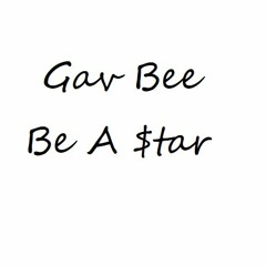 Gav Bee - Be a $tar (prod. Balfen)