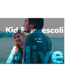 Kid Francescoli - Alive feat. Nassee (M-Trip Flip)
