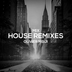 House Remixes - March 2020 - Dj Olivier Meiji