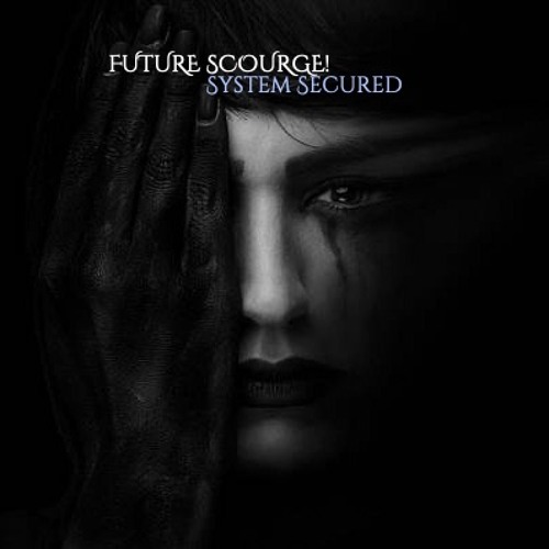 Future Scourge! - "System Secured"