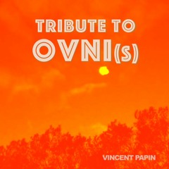 Tribute To OVNI(S)