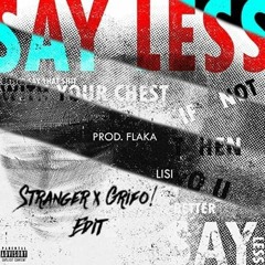 Lisi- Say Less (Grifo! X Stranger Edit)
