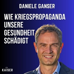 Daniele Ganser: Wie Kriegspropaganda unsere Gesundheit schädigt