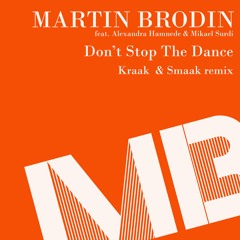 Martin Brodin - Don't Stop The Dance (Kraak & Smaak Remix)