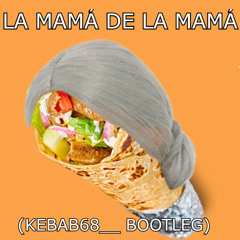 El Alfa - La Mamá de la Mamá (Kebab68__ Bootleg)