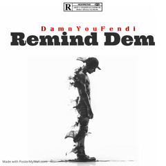 Remind Dem Prod. By NukMadeAnotherOne