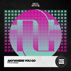 Pitch Bass - Anywhere You Go