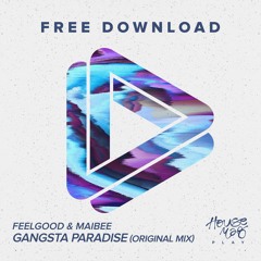 FeelGood & Maibee - Gangsta Paradise (Original Mix)