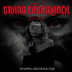 DGH909 x AYOUB HATTAB - GRAND CASABLANCA (SCHRANZ)