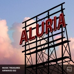 Music Treasures Airwaves 032 - Aluria