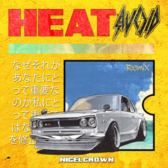 Avoid - Heat {Nigel Crown Remix}
