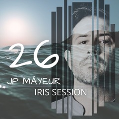 IRIS SESSIONS 26 (JP Mäyeur Mix)Free Download Link in the Description