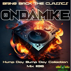 Hump Day Bump Day Collection Mix #36 - ONDAMIKE