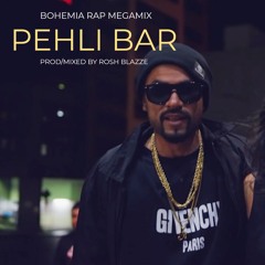 Pehli Bar (Bohemia MegaMix)