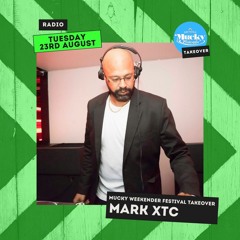 Tuesday Takeover: Mucky Weekender Festival:  Mark XTC